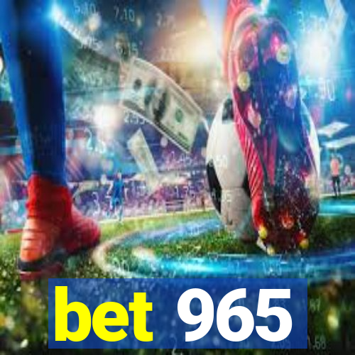 bet 965